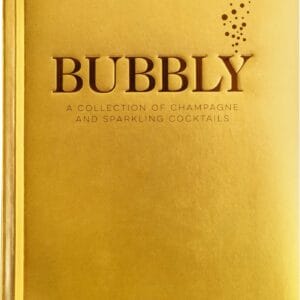 Bubbly - a Collection of Sparkling Cocktails